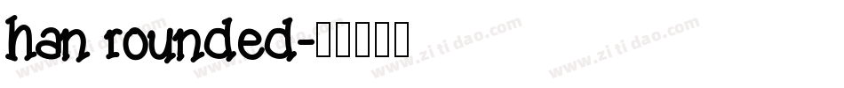 han rounded字体转换